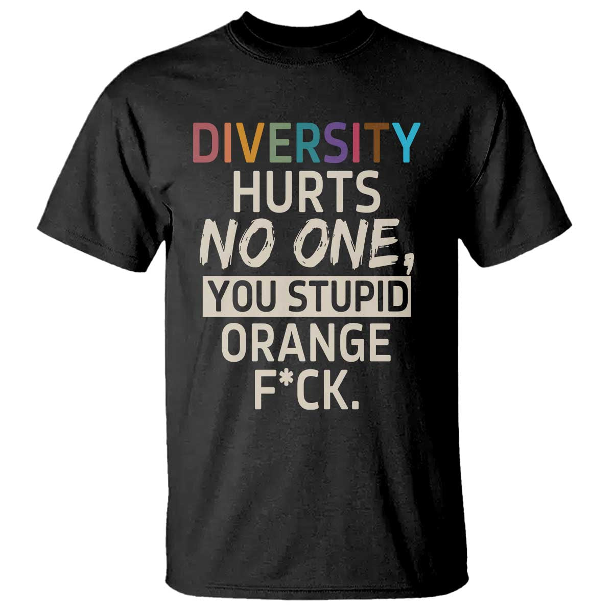 Diversity Hurts No One T Shirt Equality and Inclusion Bold Statement TS02 Black Print Your Wear