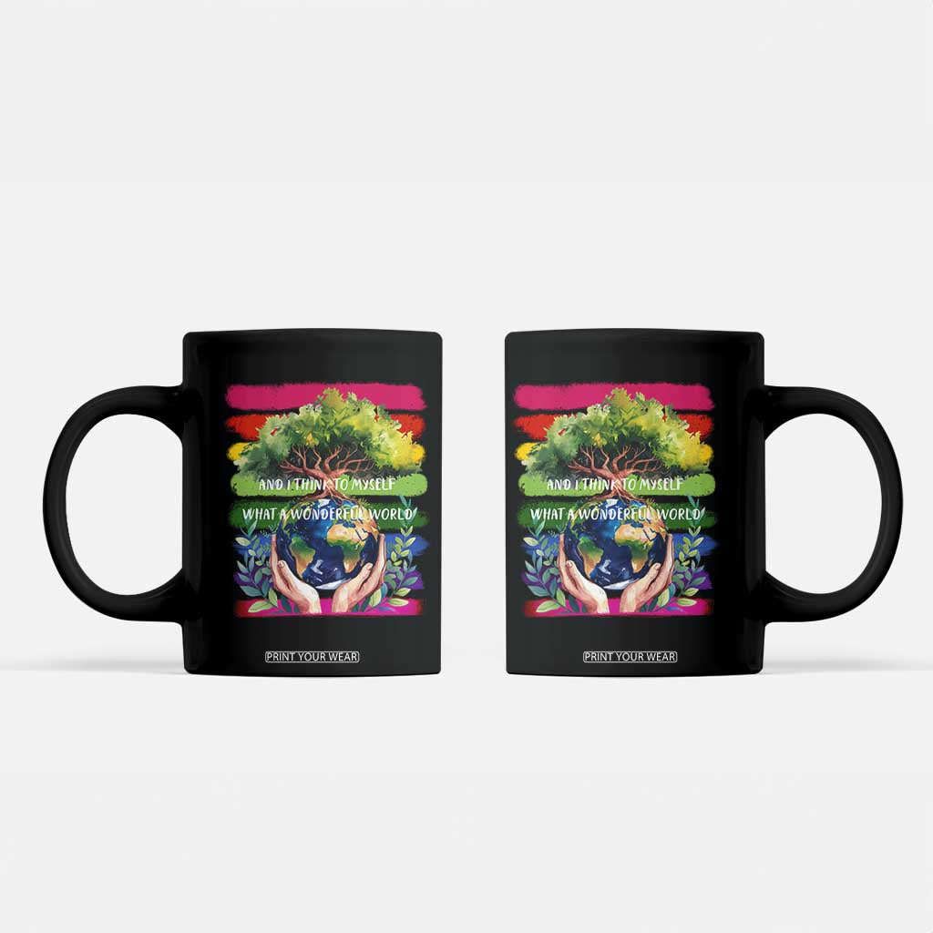 Earth Day Coffee Mug And I Think To Myself What A Wonderful World Rainbow TS02 Black Print Your Wear