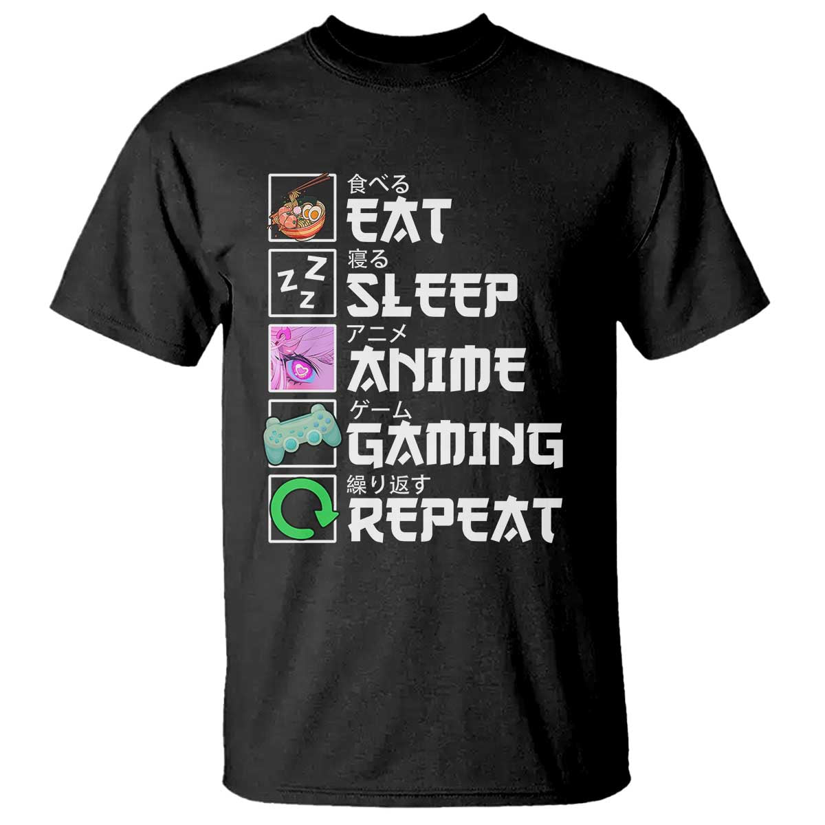 Eat Sleep Anime Gaming Repeat T Shirt Kawaii Otaku Anime Manga TS11 Black Print Your Wear
