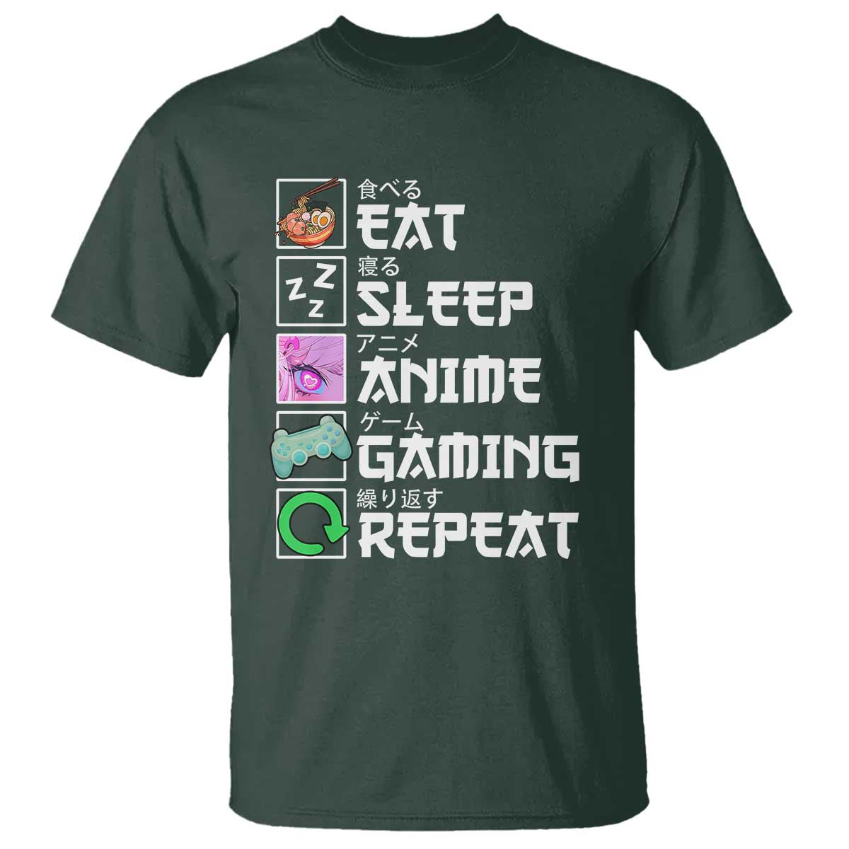 Eat Sleep Anime Gaming Repeat T Shirt Kawaii Otaku Anime Manga TS11 Dark Forest Green Print Your Wear