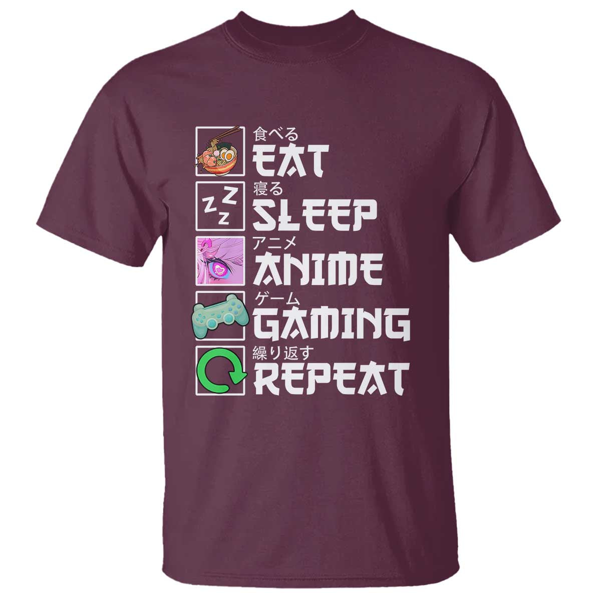 Eat Sleep Anime Gaming Repeat T Shirt Kawaii Otaku Anime Manga TS11 Maroon Print Your Wear