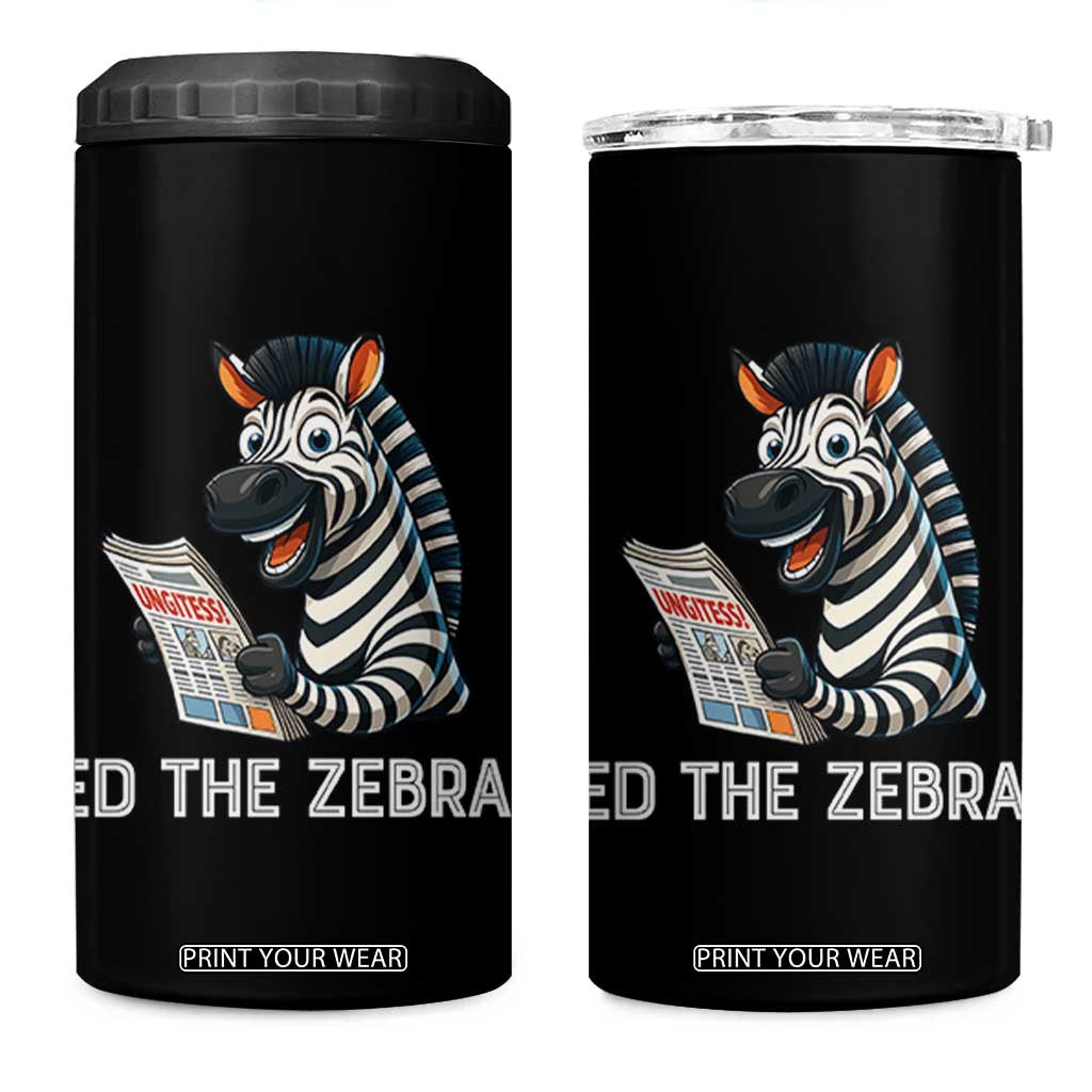 Ed the Zebra Meme 4 in 1 Can Cooler Tumbler Funny Viral Animal Escape Internet Humor Fans TS02 One Size: 16 oz Black Print Your Wear
