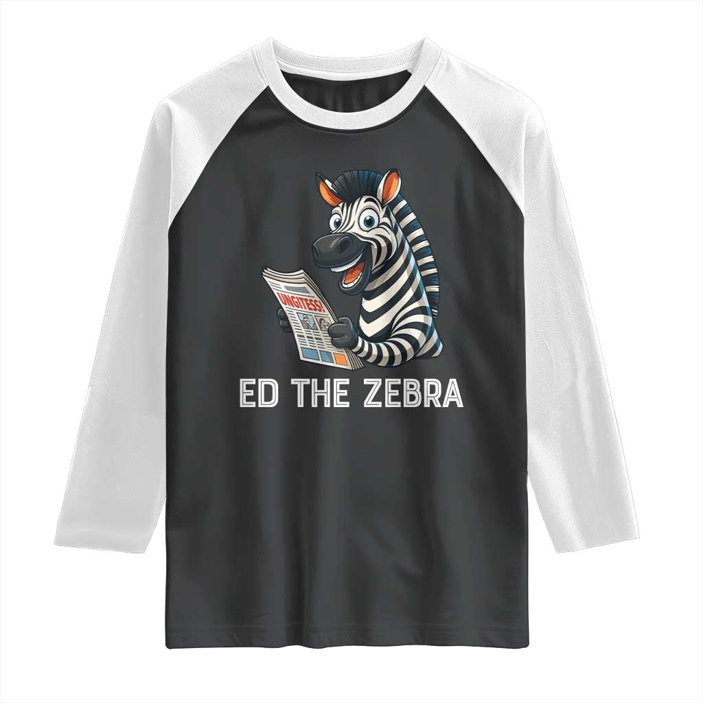 Ed the Zebra Meme Raglan Shirt Funny Viral Animal Escape Internet Humor Fans TS02 Black White Print Your Wear