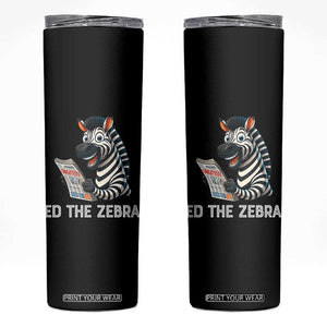Ed the Zebra Meme Skinny Tumbler Funny Viral Animal Escape Internet Humor Fans TS02 Black Print Your Wear