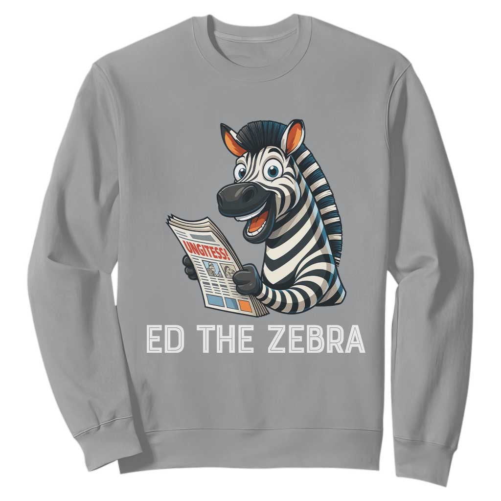 Ed the Zebra Meme Sweatshirt Funny Viral Animal Escape Internet Humor Fans TS02 Sport Gray Print Your Wear