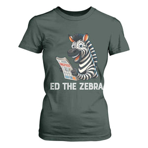 Ed the Zebra Meme T Shirt For Women Funny Viral Animal Escape Internet Humor Fans TS02 Dark Forest Green Print Your Wear