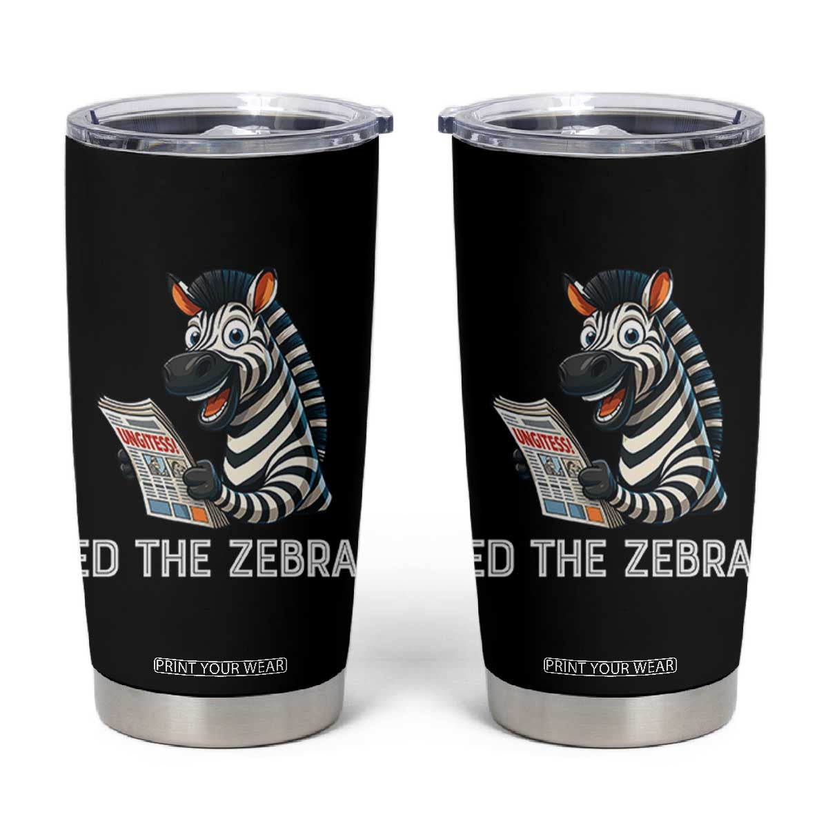 Ed the Zebra Meme Tumbler Cup Funny Viral Animal Escape Internet Humor Fans TS02 Black Print Your Wear