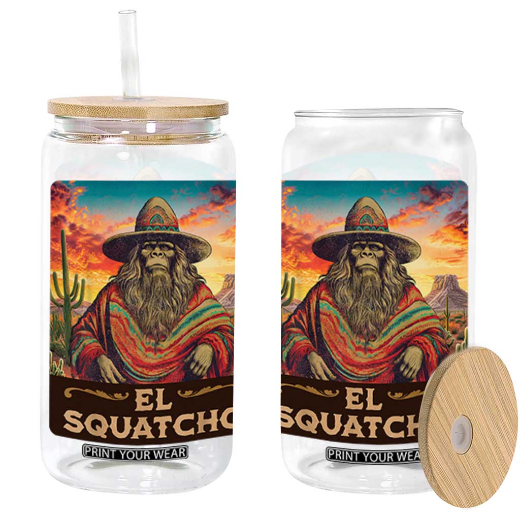 El Squatcho Bigfoot Glass Can Mexican Sasquatch Lovers Cinco De Mayo TS10 Black Print Your Wear