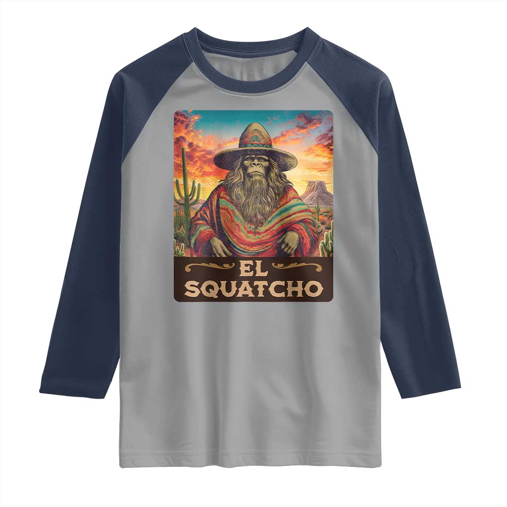El Squatcho Bigfoot Raglan Shirt Mexican Sasquatch Lovers Cinco De Mayo TS10 Sport Gray Navy Print Your Wear
