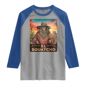El Squatcho Bigfoot Raglan Shirt Mexican Sasquatch Lovers Cinco De Mayo TS10 Sport Gray Royal Print Your Wear