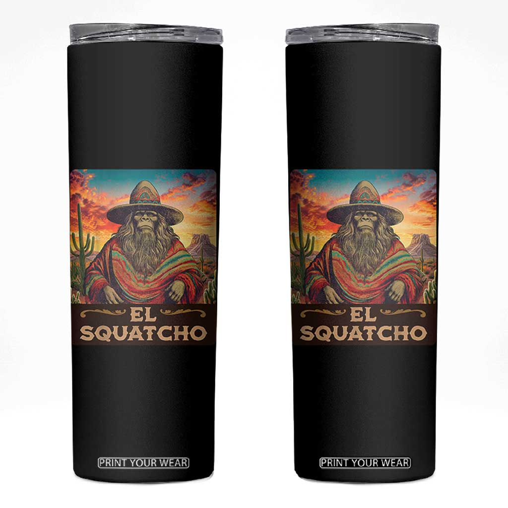 El Squatcho Bigfoot Skinny Tumbler Mexican Sasquatch Lovers Cinco De Mayo TS10 Black Print Your Wear