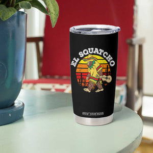 El Squatcho Bigfoot Tumbler Cup Mexican Sasquatch Cinco De Mayo TS10 Print Your Wear