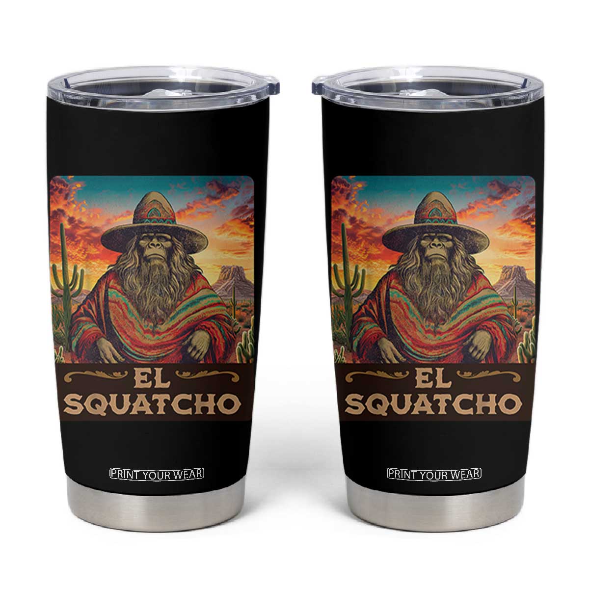 El Squatcho Bigfoot Tumbler Cup Mexican Sasquatch Lovers Cinco De Mayo TS10 Black Print Your Wear