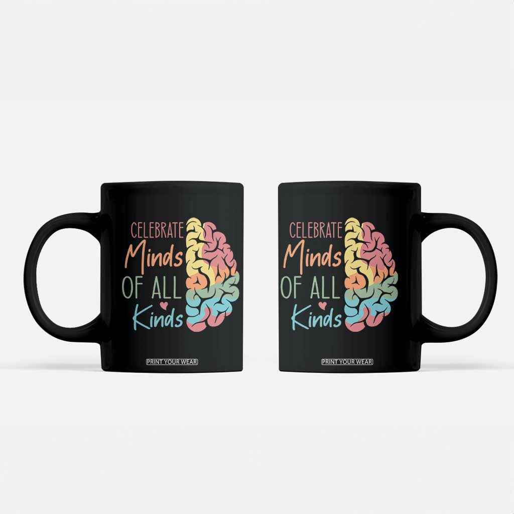 Embrace Neurodiversity Coffee Mug Celebrate Minds of All Kinds Teacher ASD TS02 Black Print Your Wear