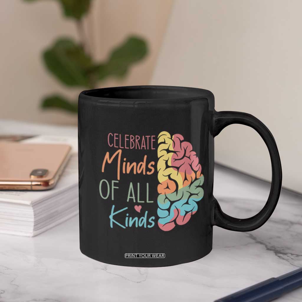 Embrace Neurodiversity Coffee Mug Celebrate Minds of All Kinds Teacher ASD TS02 Print Your Wear