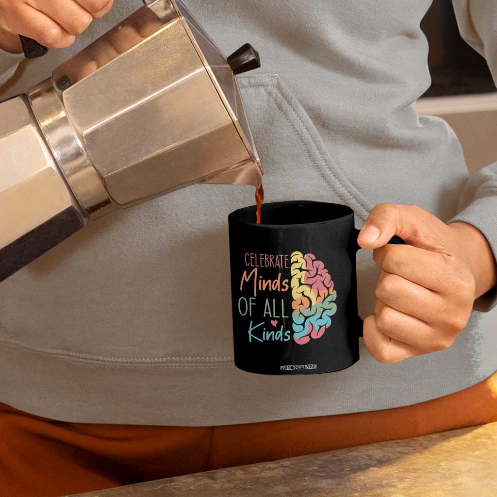 Embrace Neurodiversity Coffee Mug Celebrate Minds of All Kinds Teacher ASD TS02 Print Your Wear