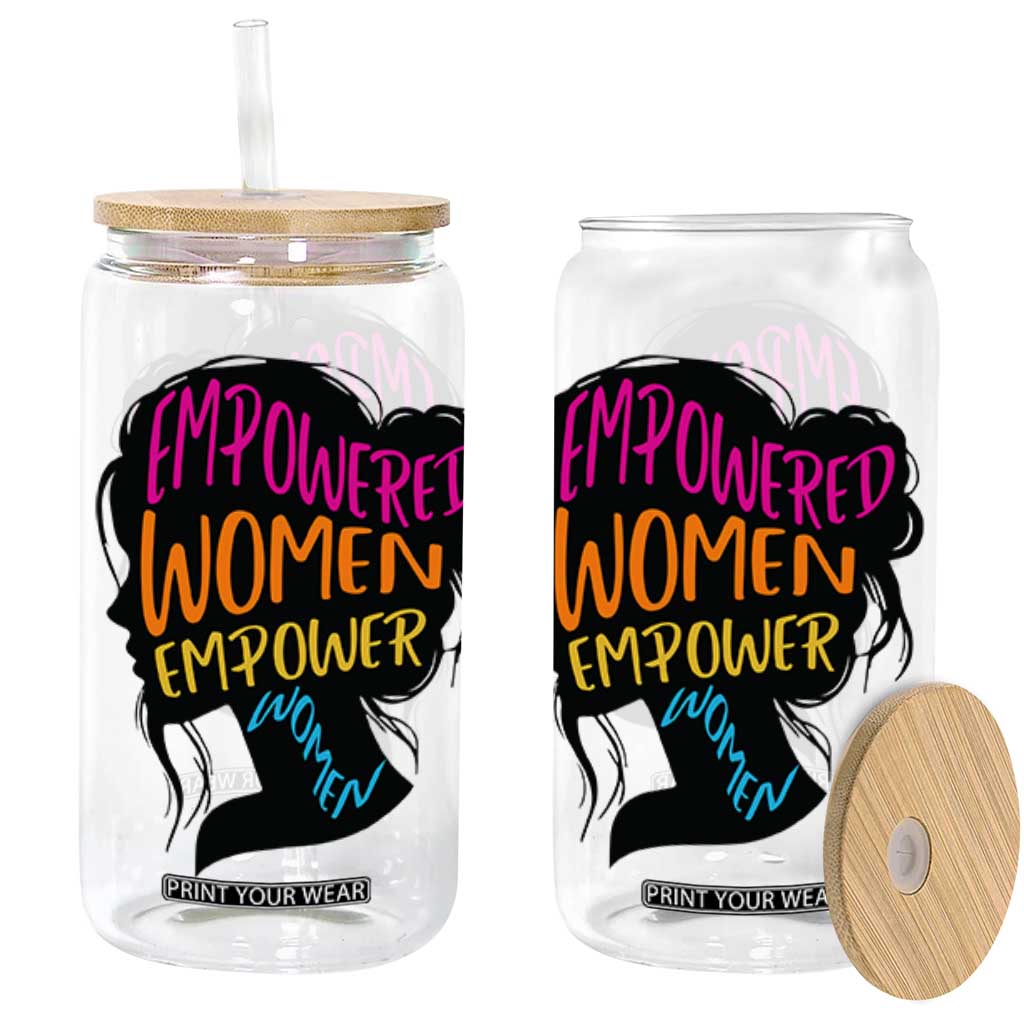 Empowered Women Empower Women Glass Can TS02 White Print Your Wear