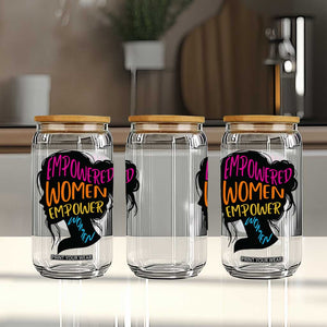 Empowered Women Empower Women Glass Can TS02 Print Your Wear