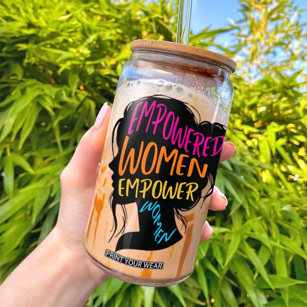 Empowered Women Empower Women Glass Can TS02 Print Your Wear