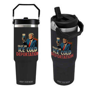 Enjoy An Ice Cold Glass Of Deportation Flip Straw Tumbler Trump Conservative Political Humor Patriotic TS02 One Size: 30 oz Black Print Your Wear