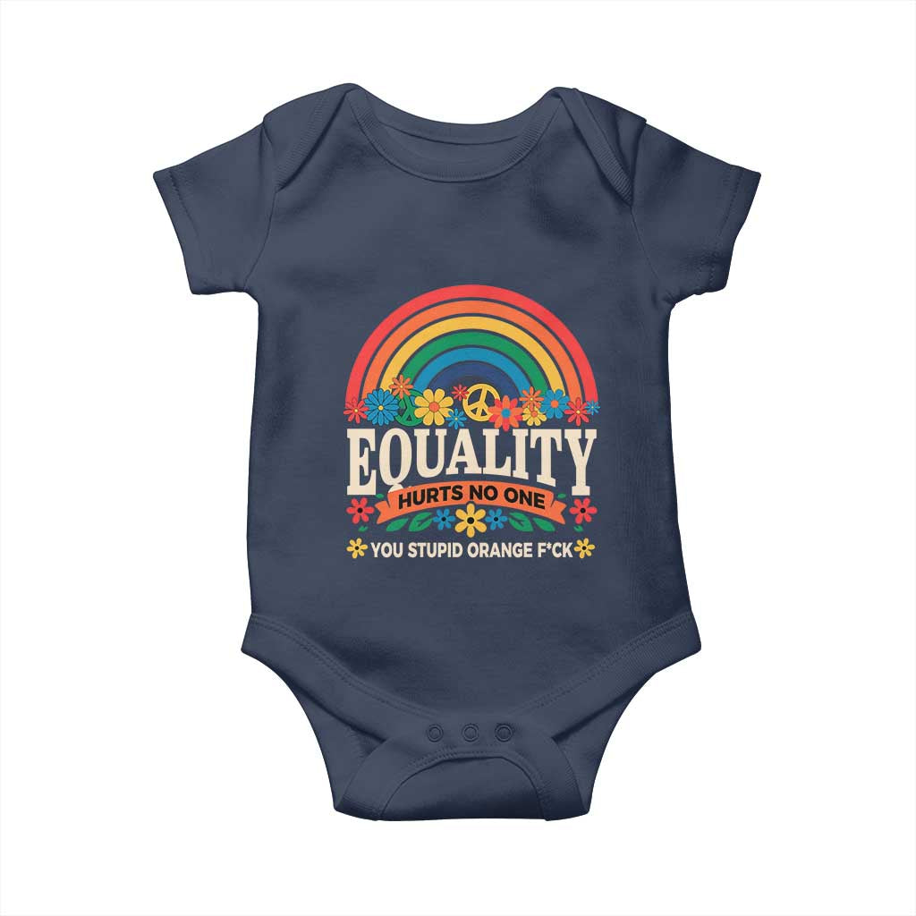 Equality Hurts No One You Stupid Orange Fuck Baby Onesie Rainbow Peace Flowers TS11 Navy Print Your Wear