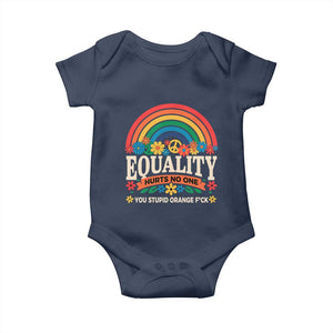 Equality Hurts No One You Stupid Orange Fuck Baby Onesie Rainbow Peace Flowers TS11 Navy Print Your Wear