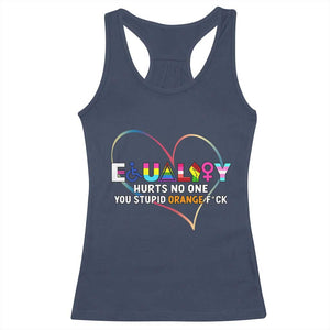 Equality Hurts No One You Stupid Orange Fuck Racerback Tank Top TS11 Navy Print Your Wear