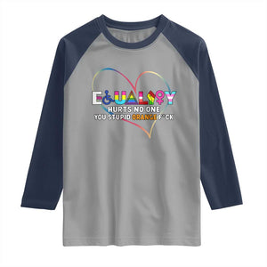 Equality Hurts No One You Stupid Orange Fuck Raglan Shirt TS11 Sport Gray Navy Print Your Wear
