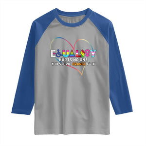 Equality Hurts No One You Stupid Orange Fuck Raglan Shirt TS11 Sport Gray Royal Print Your Wear
