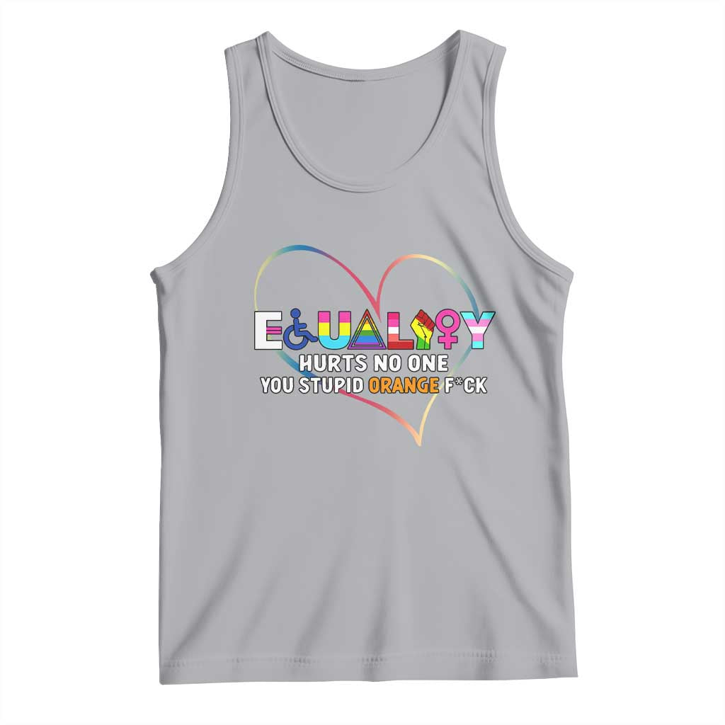 Equality Hurts No One You Stupid Orange Fuck Tank Top TS11 Athletic Heather Print Your Wear
