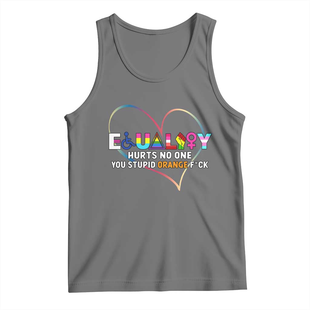 Equality Hurts No One You Stupid Orange Fuck Tank Top TS11 Black Heather Print Your Wear