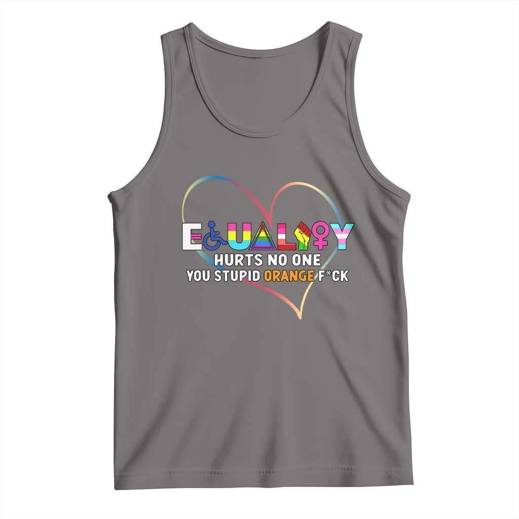 Equality Hurts No One You Stupid Orange Fuck Tank Top TS11 Deep Heather Print Your Wear