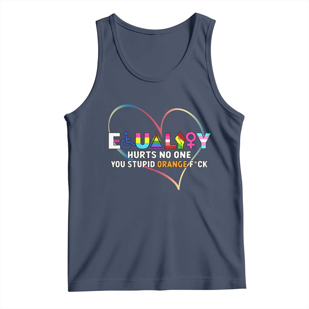 Equality Hurts No One You Stupid Orange Fuck Tank Top TS11 Navy Print Your Wear
