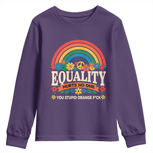 Equality Hurts No One You Stupid Orange Fuck Youth Sweatshirt Rainbow Peace Flowers TS11 Purple Print Your Wear