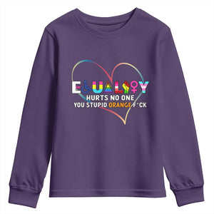 Equality Hurts No One You Stupid Orange Fuck Youth Sweatshirt TS11 Purple Print Your Wear