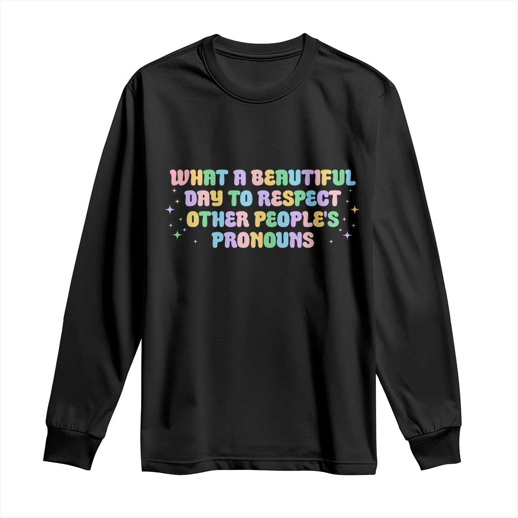 Equality Pride Long Sleeve Shirt Respect Other People's Pronouns LGBT LGBTQ Pride Ally TS10 Black Print Your Wear