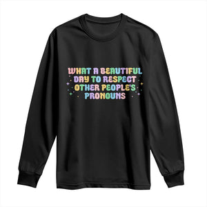 Equality Pride Long Sleeve Shirt Respect Other People's Pronouns LGBT LGBTQ Pride Ally TS10 Black Print Your Wear