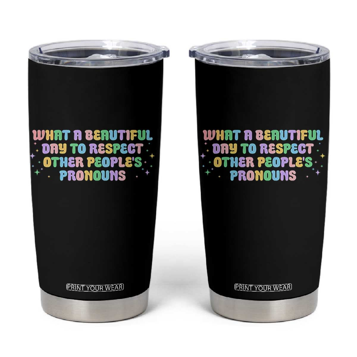 Equality Pride Tumbler Cup Respect Other People's Pronouns LGBT LGBTQ Pride Ally TS10 Black Print Your Wear