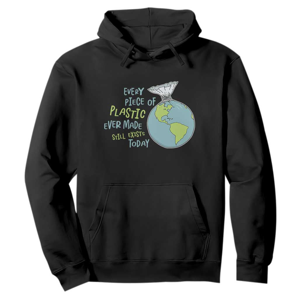 Every Piece Of Plastic Ever Made Still Exists Today Hoodie Earth Day TS11 Black Print Your Wear