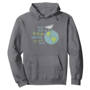 Every Piece Of Plastic Ever Made Still Exists Today Hoodie Earth Day TS11 Charcoal Print Your Wear