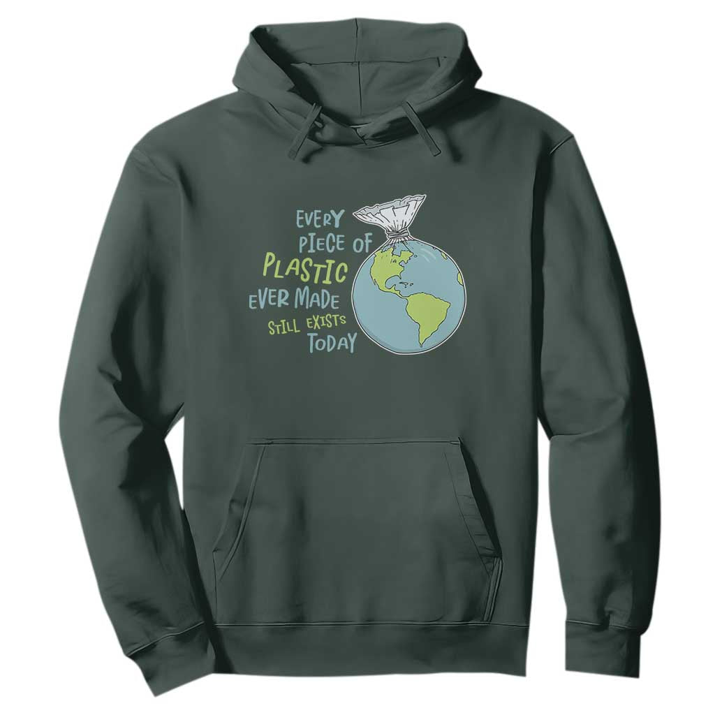 Every Piece Of Plastic Ever Made Still Exists Today Hoodie Earth Day TS11 Dark Forest Green Print Your Wear