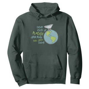 Every Piece Of Plastic Ever Made Still Exists Today Hoodie Earth Day TS11 Dark Forest Green Print Your Wear