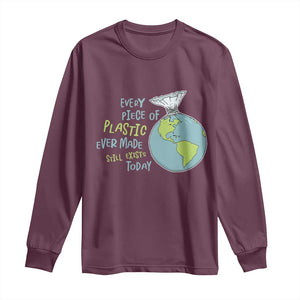 Every Piece Of Plastic Ever Made Still Exists Today Long Sleeve Shirt Earth Day TS11 Maroon Print Your Wear