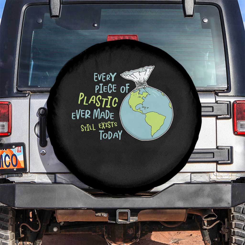 Every Piece Of Plastic Ever Made Still Exists Today Spare Tire Cover Earth Day TS11 No hole Black Print Your Wear