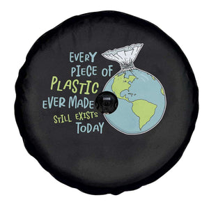 Every Piece Of Plastic Ever Made Still Exists Today Spare Tire Cover Earth Day TS11 Print Your Wear