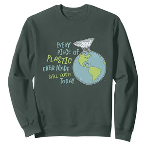 Every Piece Of Plastic Ever Made Still Exists Today Sweatshirt Earth Day TS11 Dark Forest Green Print Your Wear