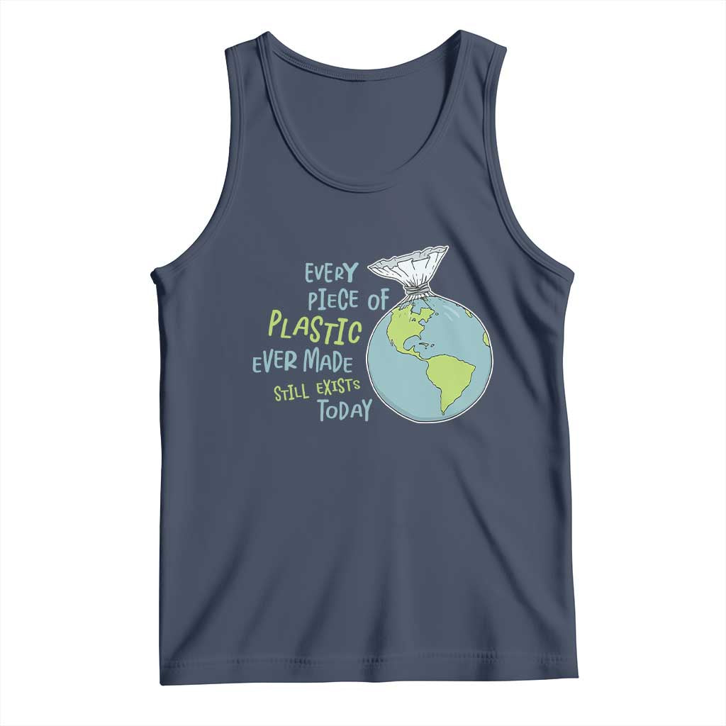 Every Piece Of Plastic Ever Made Still Exists Today Tank Top Earth Day TS11 Navy Print Your Wear