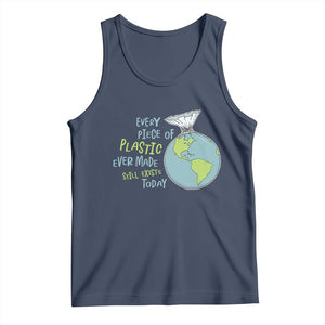 Every Piece Of Plastic Ever Made Still Exists Today Tank Top Earth Day TS11 Navy Print Your Wear