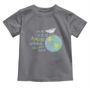 Every Piece Of Plastic Ever Made Still Exists Today Toddler T Shirt Earth Day TS11 Charcoal Print Your Wear