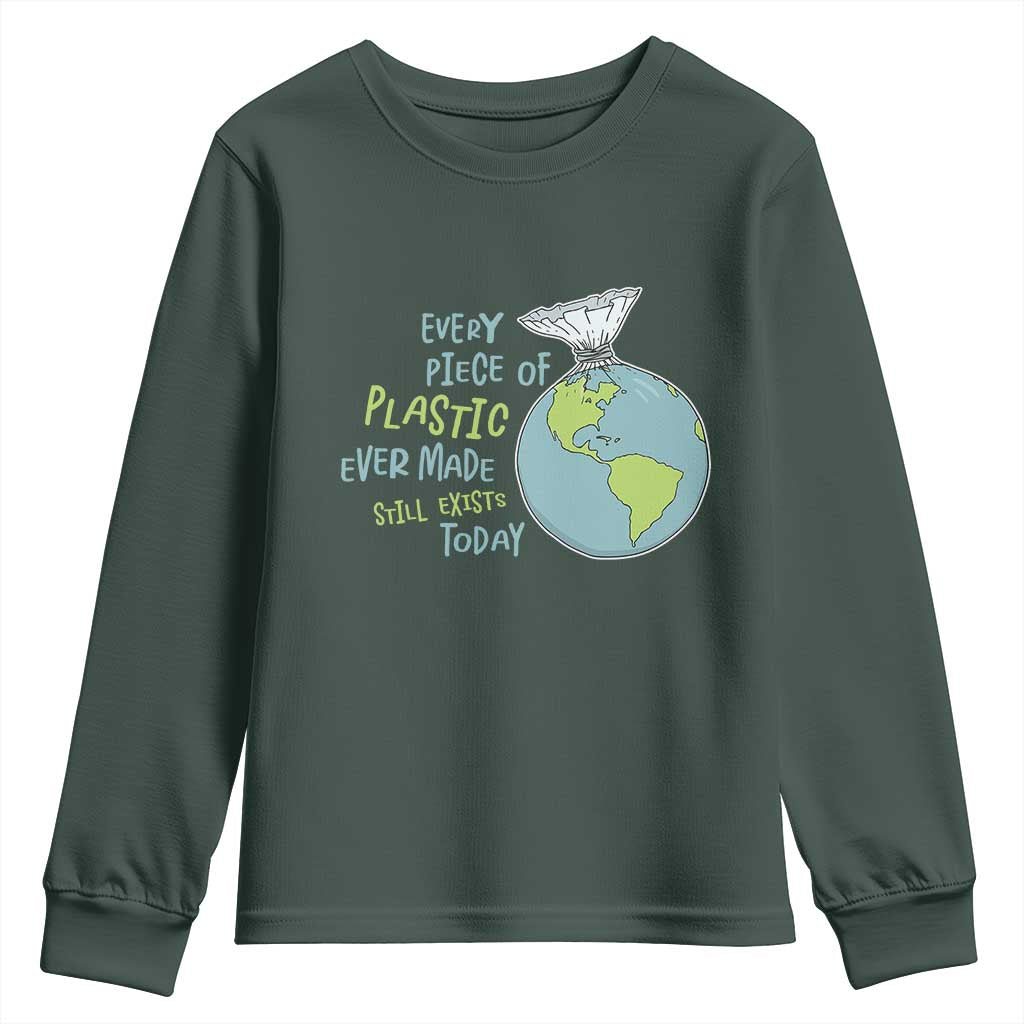 Every Piece Of Plastic Ever Made Still Exists Today Youth Sweatshirt Earth Day TS11 Dark Forest Green Print Your Wear